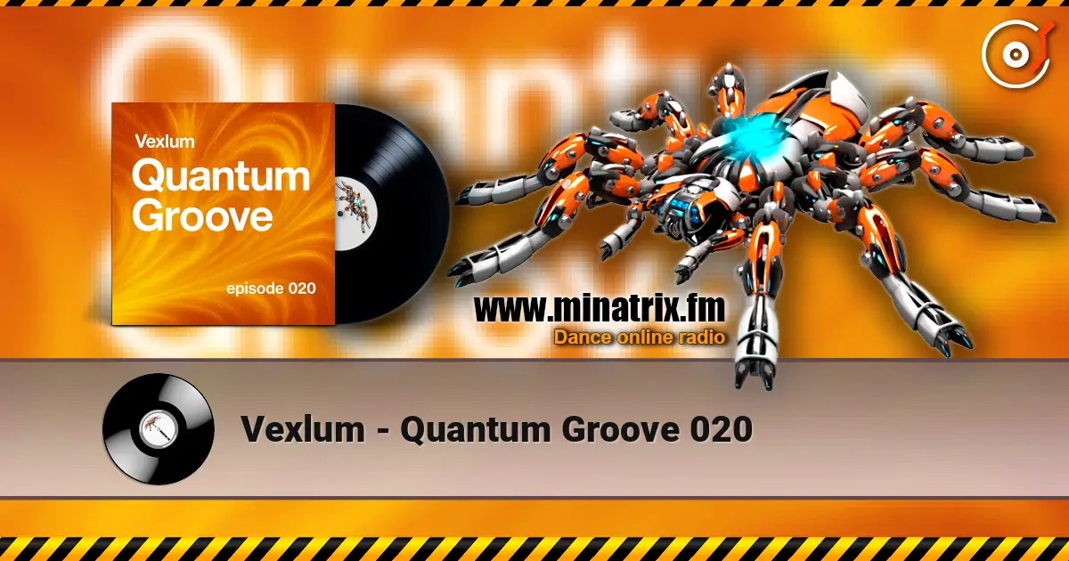 Vexlum - Quantum Groove 020 listen online in high quality | Minatrix.FM