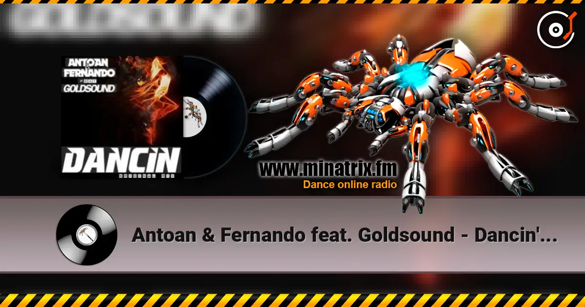 Antoan & Fernando feat. Goldsound - Dancin' (Radio Mix) listen online in high quality | Minatrix.FM