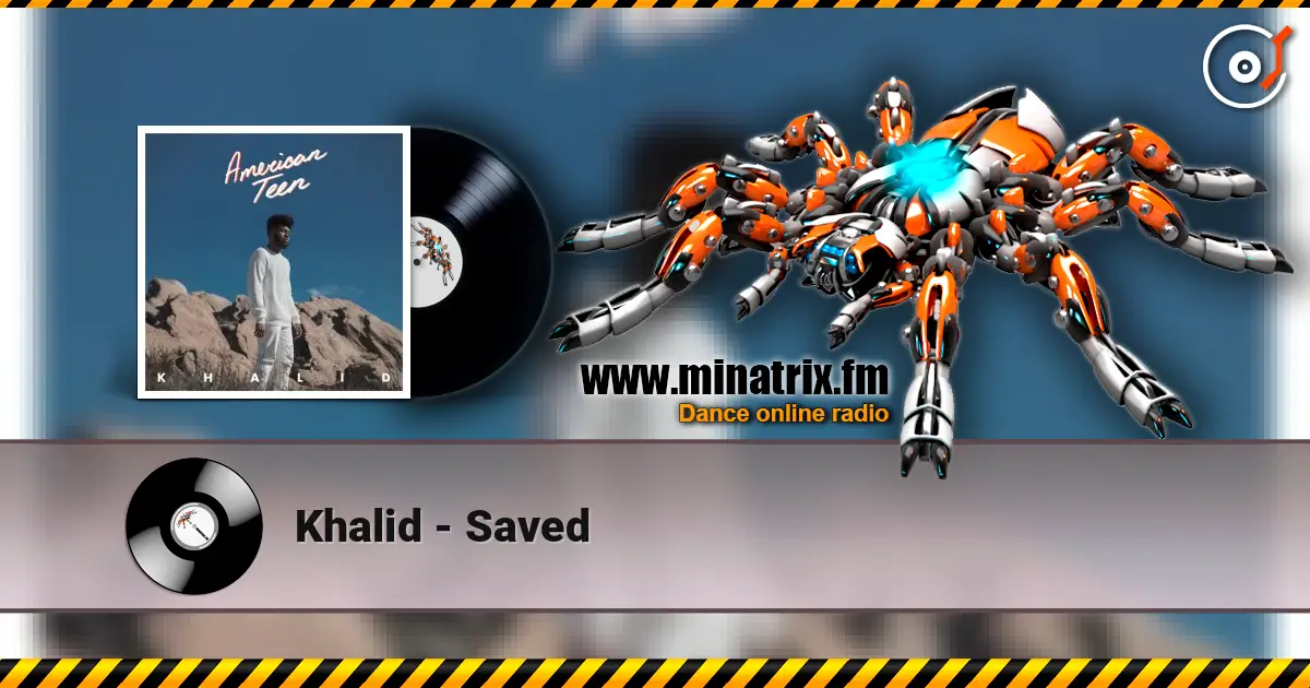 Khalid - Saved listen online in high quality | Minatrix.FM