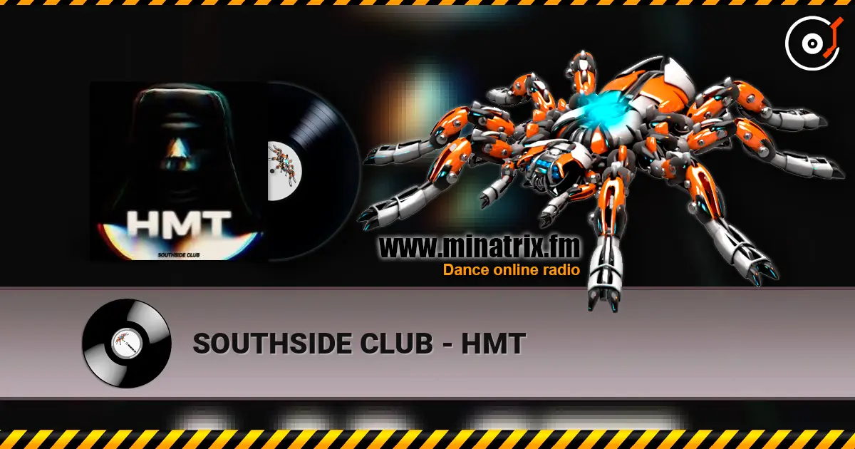 SOUTHSIDE CLUB - HMT listen online in high quality | Minatrix.FM