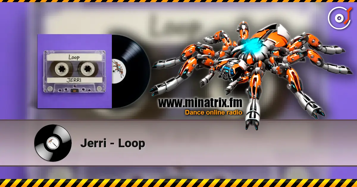 Jerri - Loop listen online in high quality | Minatrix.FM
