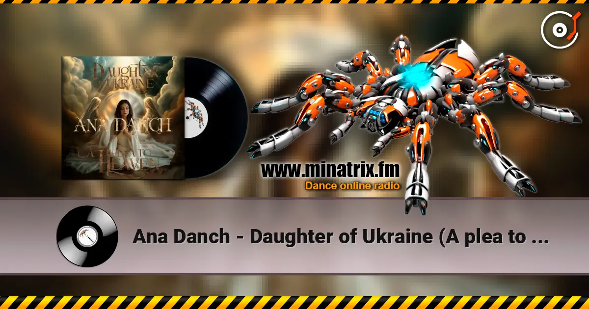 Ana Danch - Daughter of Ukraine (A plea to Heaven) listen online in high quality | Minatrix.FM