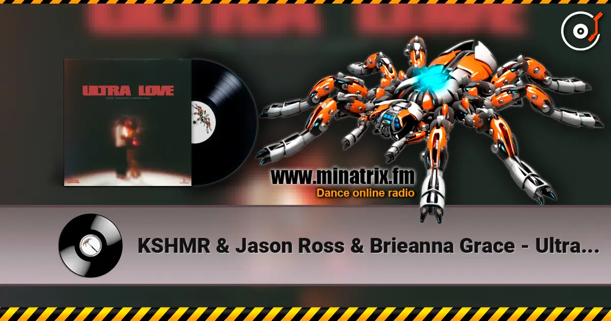 KSHMR & Jason Ross & Brieanna Grace - Ultra Love listen online in high quality | Minatrix.FM