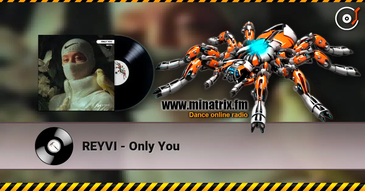 REYVI - Only You listen online in high quality | Minatrix.FM