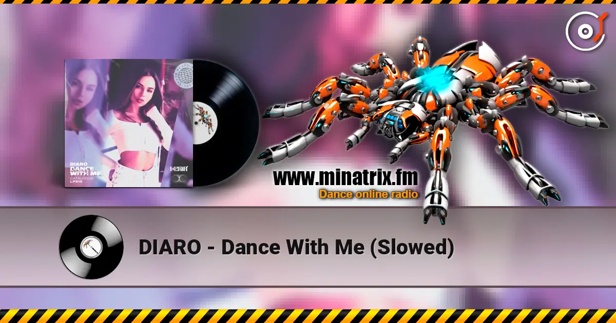 DIARO - Dance With Me (Slowed) listen online in high quality | Minatrix.FM
