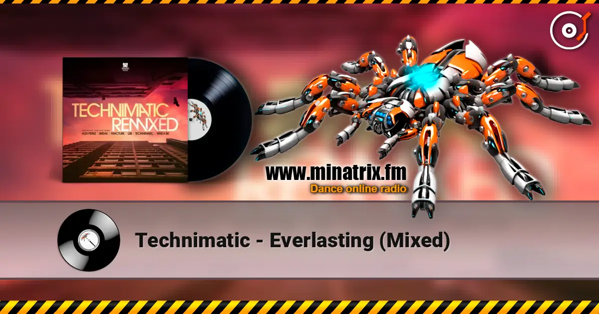 Technimatic - Everlasting (Mixed) listen online in high quality | Minatrix.FM