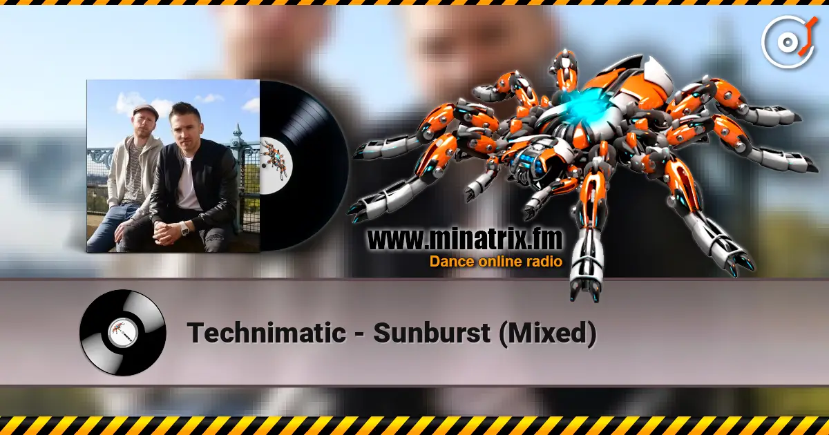 Technimatic - Sunburst (Mixed) listen online in high quality | Minatrix.FM