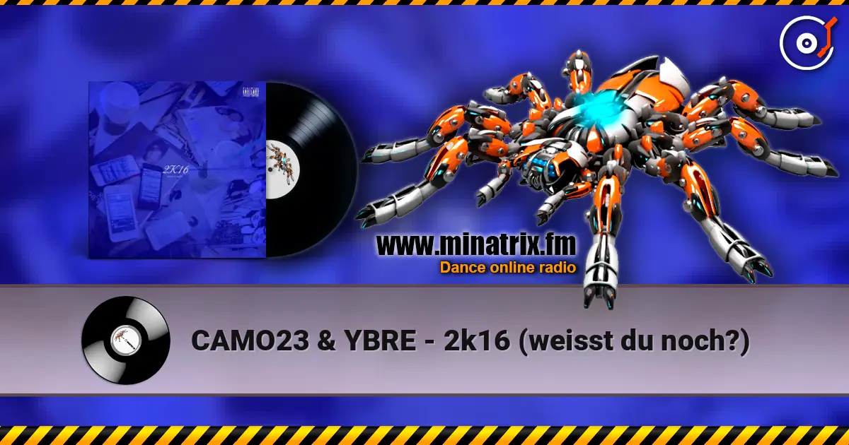 CAMO23 & YBRE - 2k16 (weisst du noch?) listen online in high quality | Minatrix.FM