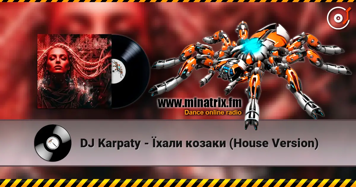 DJ Karpaty - Їхали козаки (House Version) listen online in high quality | Minatrix.FM