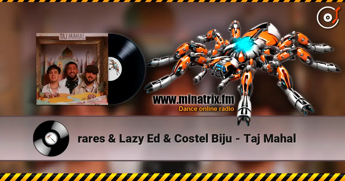 rares & Lazy Ed & Costel Biju - Taj Mahal listen online in high quality | Minatrix.FM