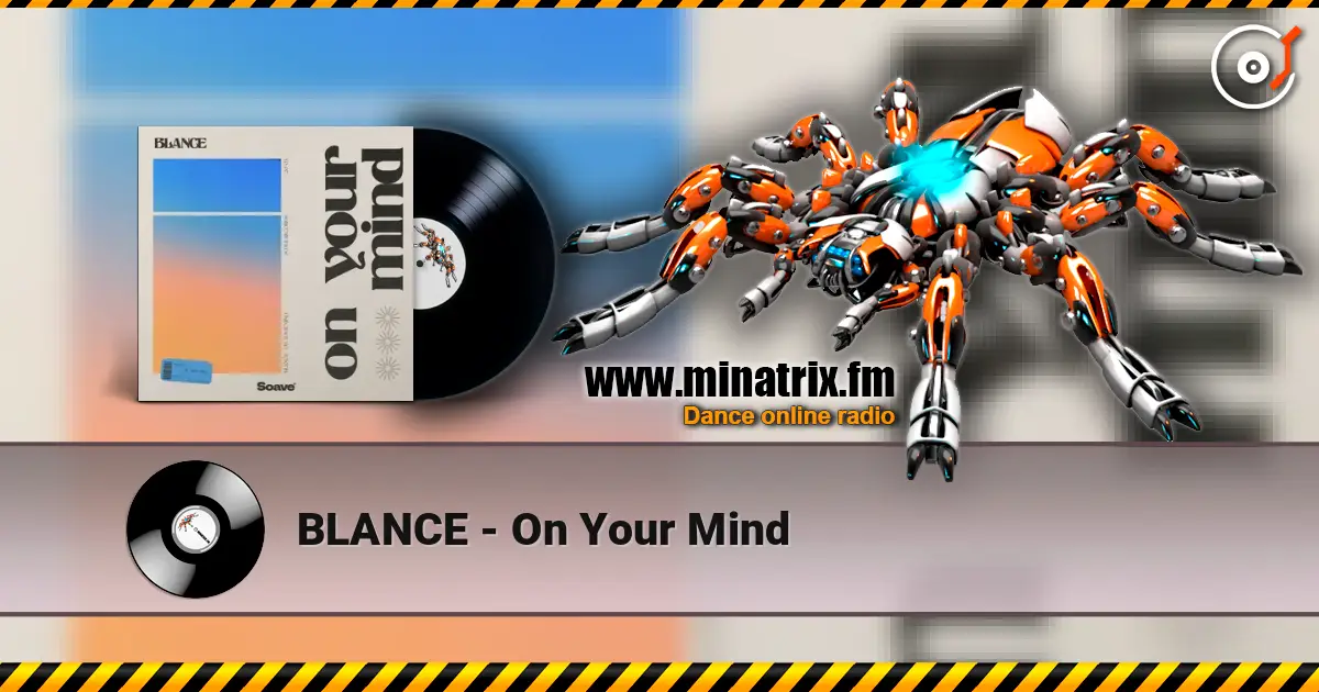 BLANCE - On Your Mind listen online in high quality | Minatrix.FM