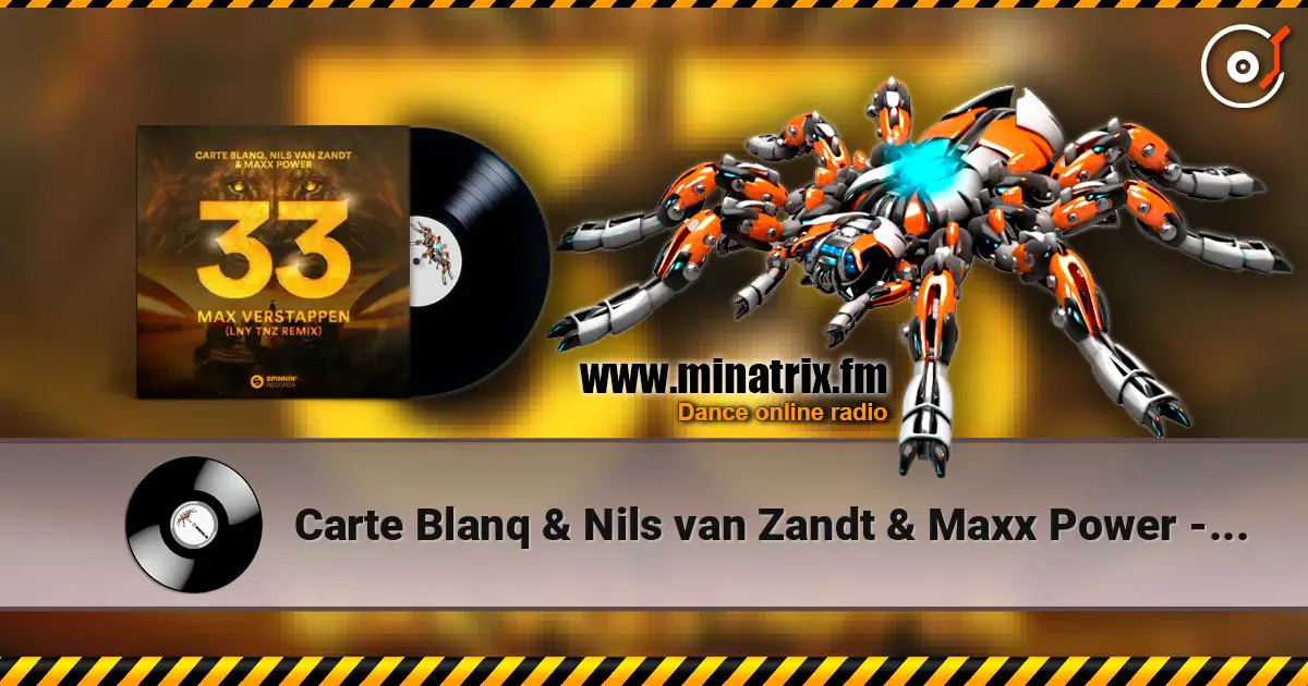 Carte Blanq & Nils van Zandt & Maxx Power - 33 Max Verstappen (LNY TNZ Remix) listen online in high quality | Minatrix.FM