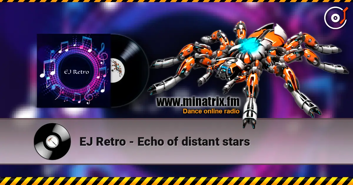 EJ Retro - Echo of distant stars listen online in high quality | Minatrix.FM