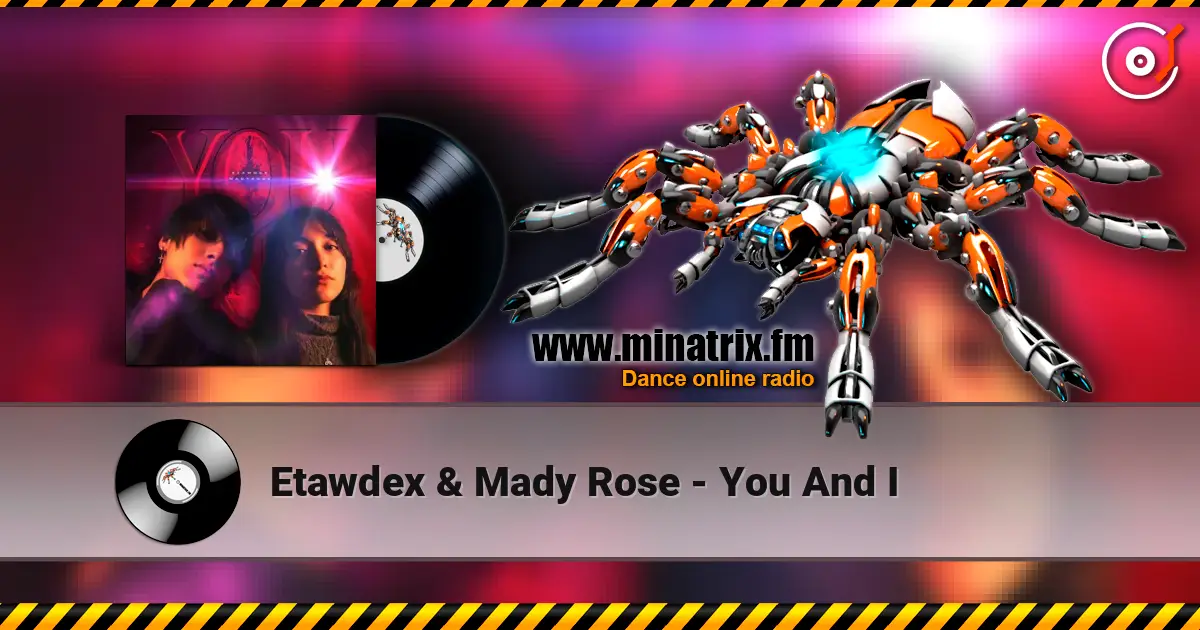 Etawdex & Mady Rose - You And I listen online in high quality | Minatrix.FM