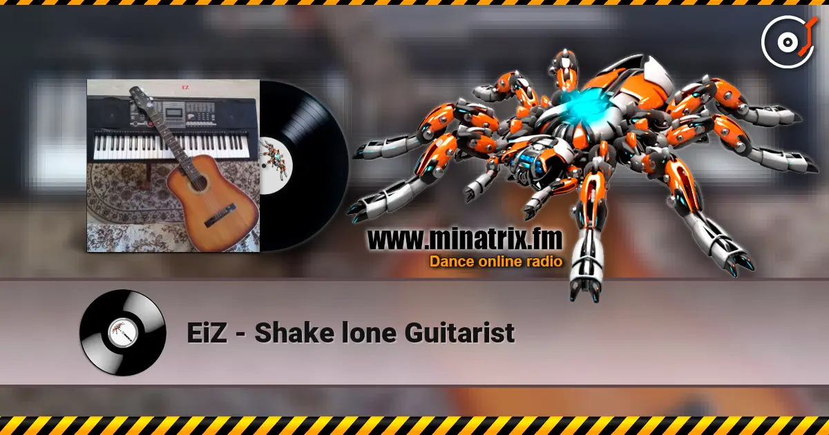EiZ - Shake lone Guitarist listen online in high quality | Minatrix.FM