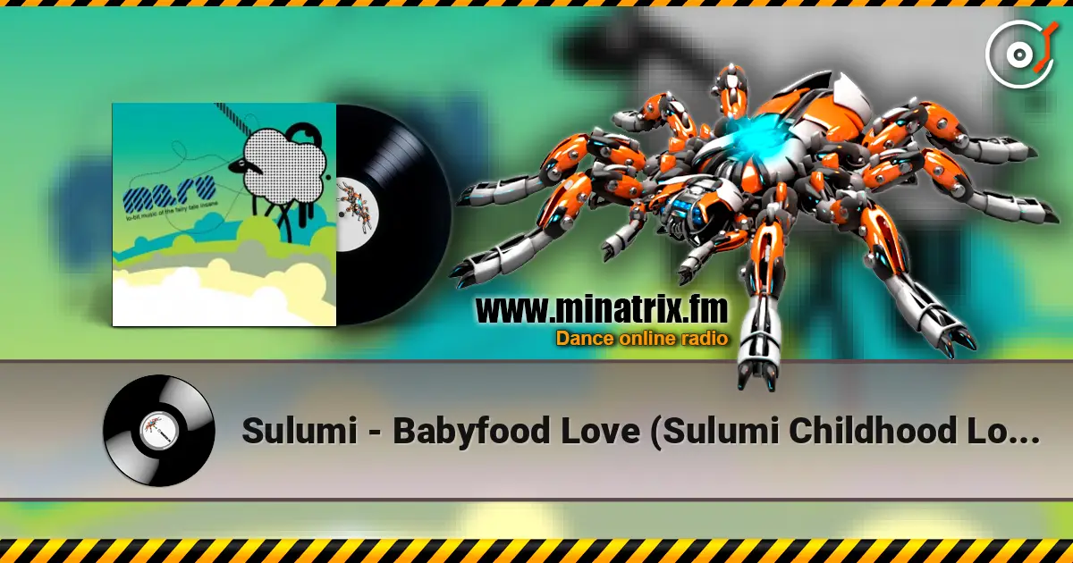 Sulumi - Babyfood Love (Sulumi  Childhood Love Remix) listen online in high quality | Minatrix.FM