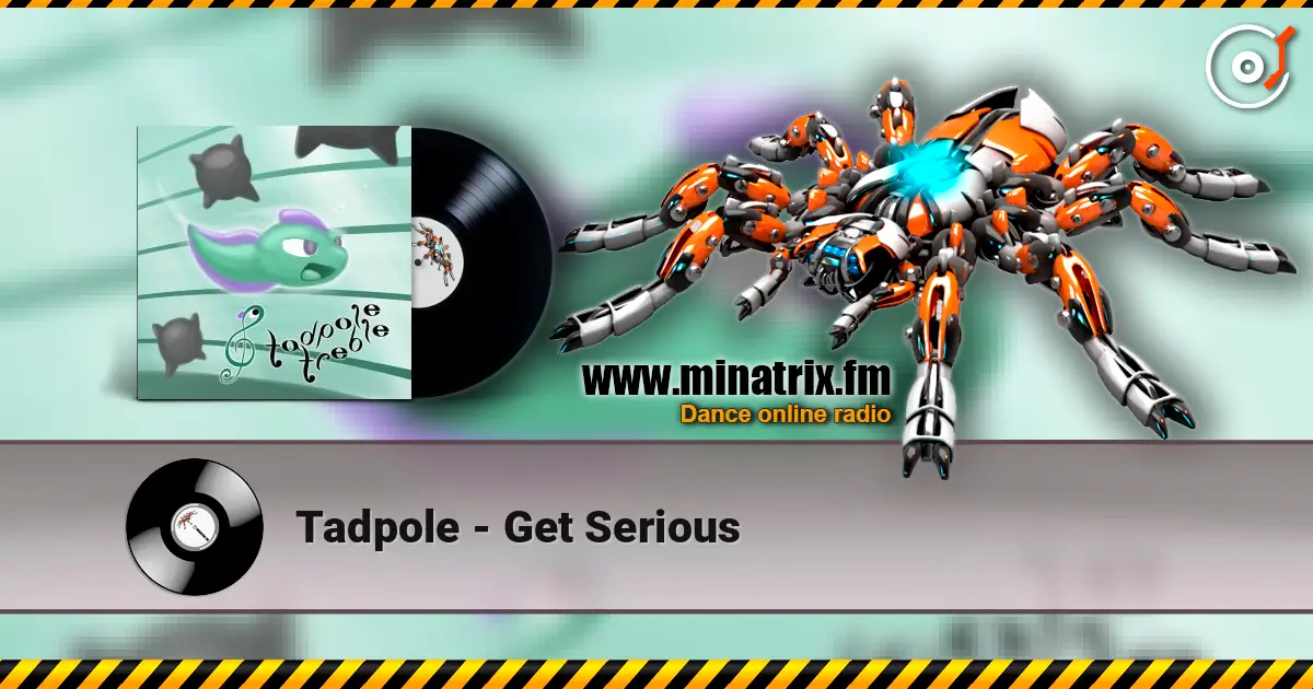 Tadpole - Get Serious listen online in high quality | Minatrix.FM