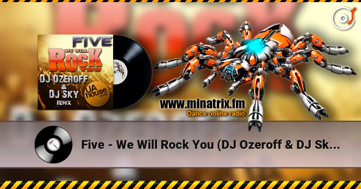Five - We Will Rock You (DJ Ozeroff & DJ Sky Radio Edit) listen online in high quality | Minatrix.FM