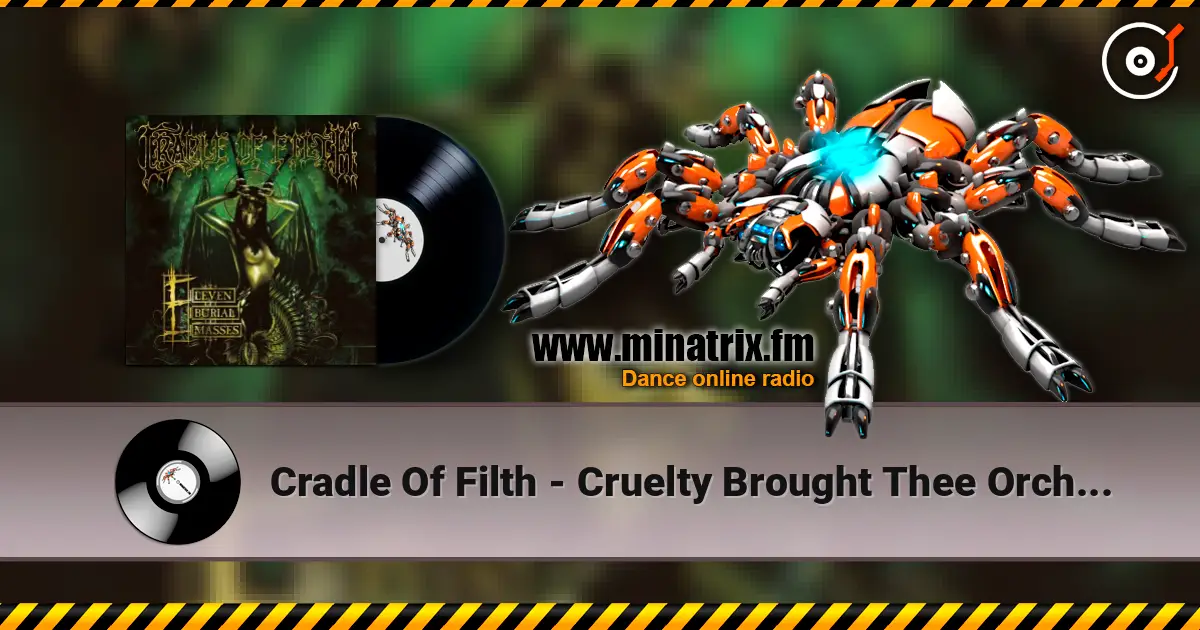 Cradle Of Filth - Cruelty Brought Thee Orchids listen online in high quality | Minatrix.FM
