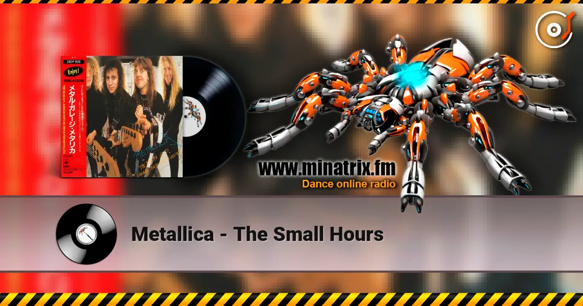 Metallica - The Small Hours listen online in high quality | Minatrix.FM