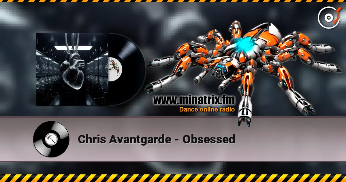 Chris Avantgarde - Obsessed listen online in high quality | Minatrix.FM