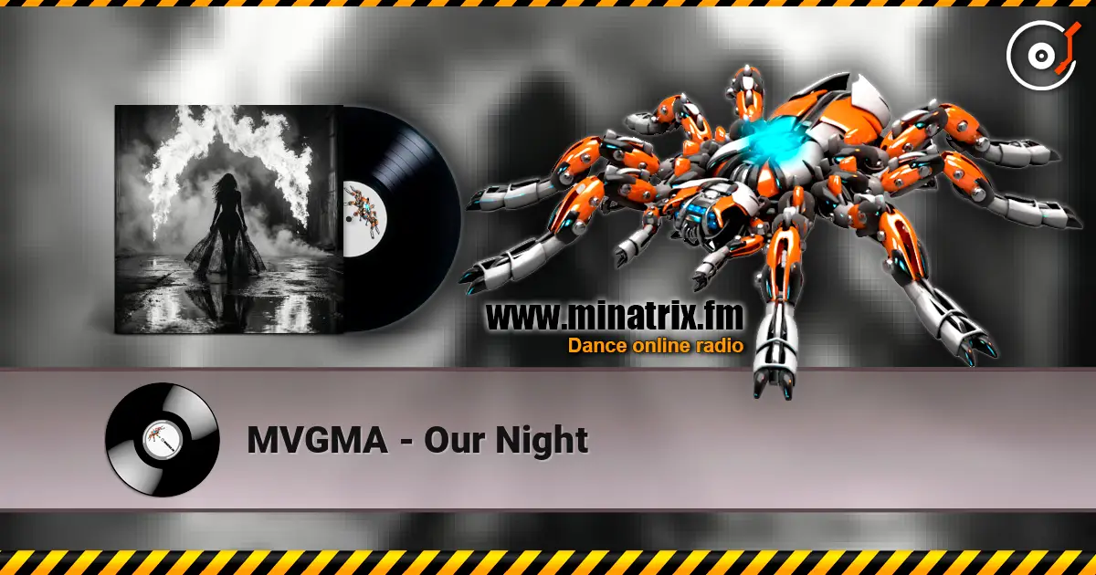 MVGMA - Our Night listen online in high quality | Minatrix.FM