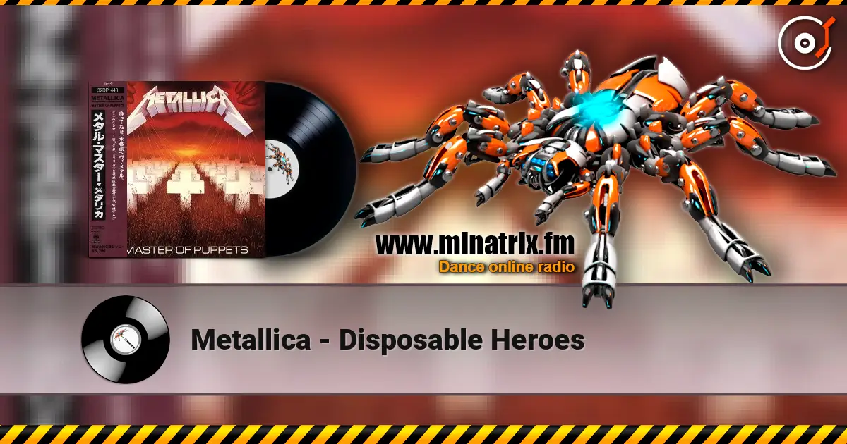 Metallica - Disposable Heroes listen online in high quality | Minatrix.FM