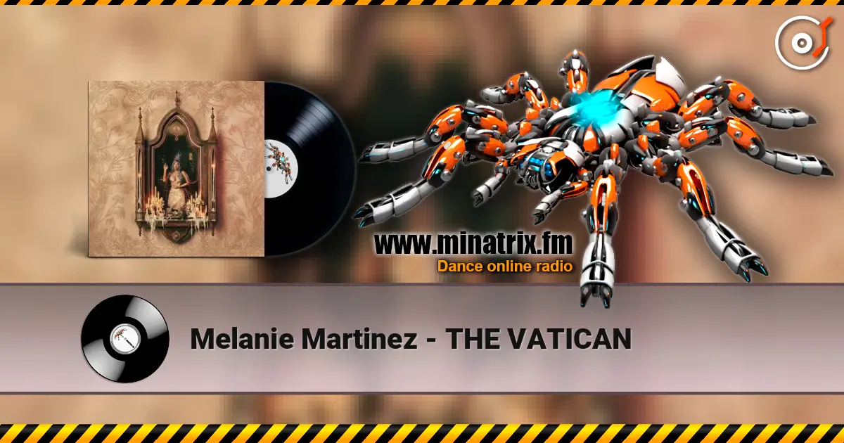 Melanie Martinez - THE VATICAN listen online in high quality | Minatrix.FM