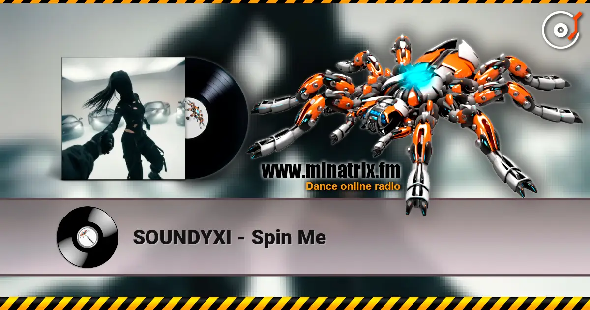 SOUNDYXI - Spin Me listen online in high quality | Minatrix.FM
