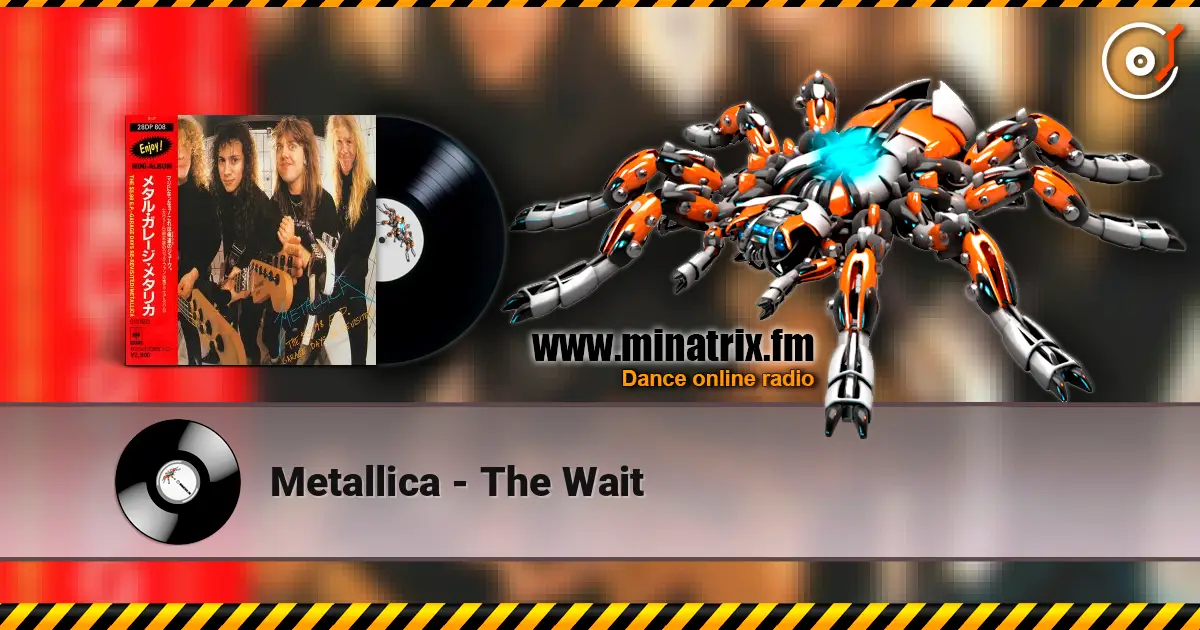 Metallica - The Wait listen online in high quality | Minatrix.FM