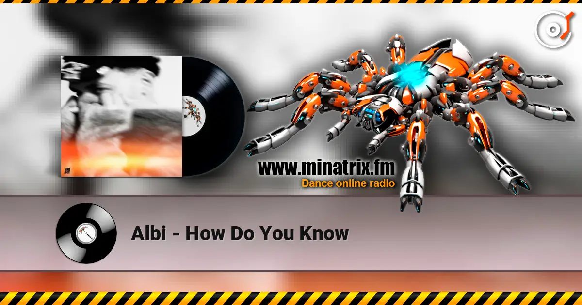 Albi - How Do You Know listen online in high quality | Minatrix.FM