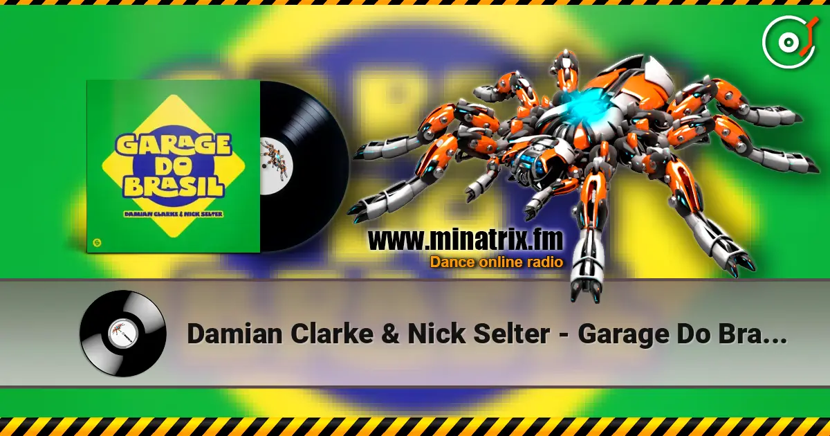 Damian Clarke & Nick Selter - Garage Do Brasil listen online in high quality | Minatrix.FM