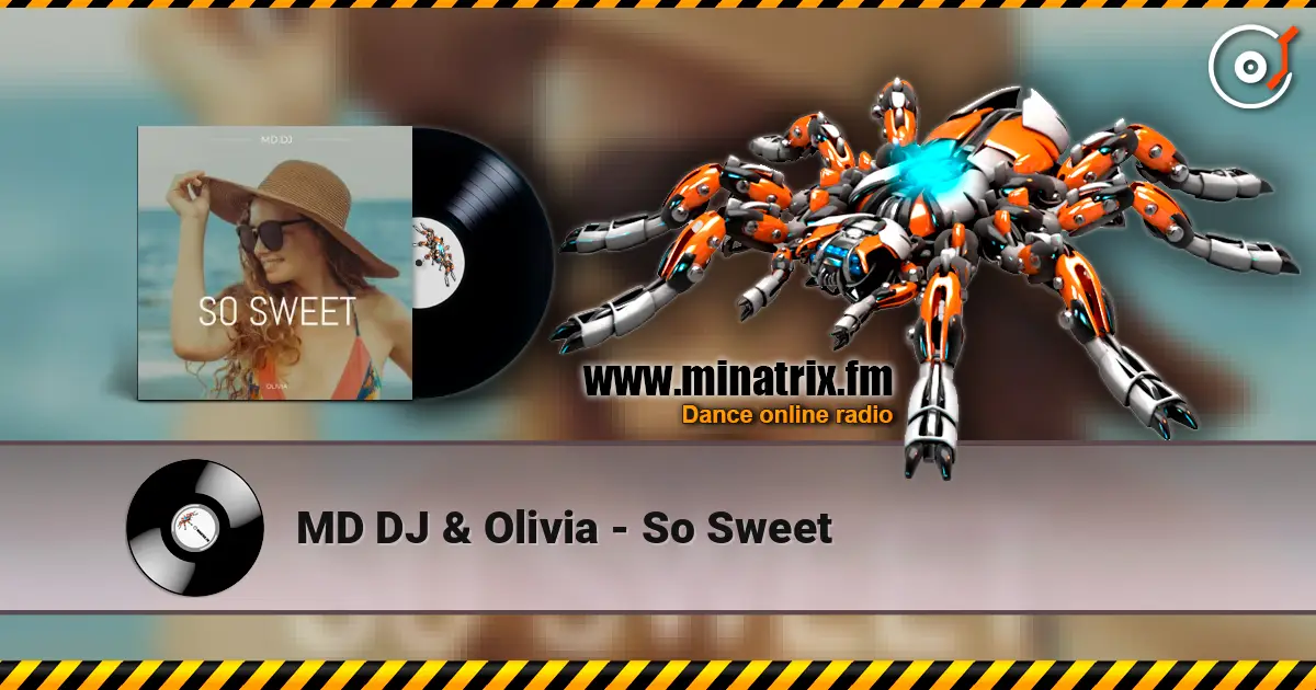 MD DJ & Olivia - So Sweet listen online in high quality | Minatrix.FM