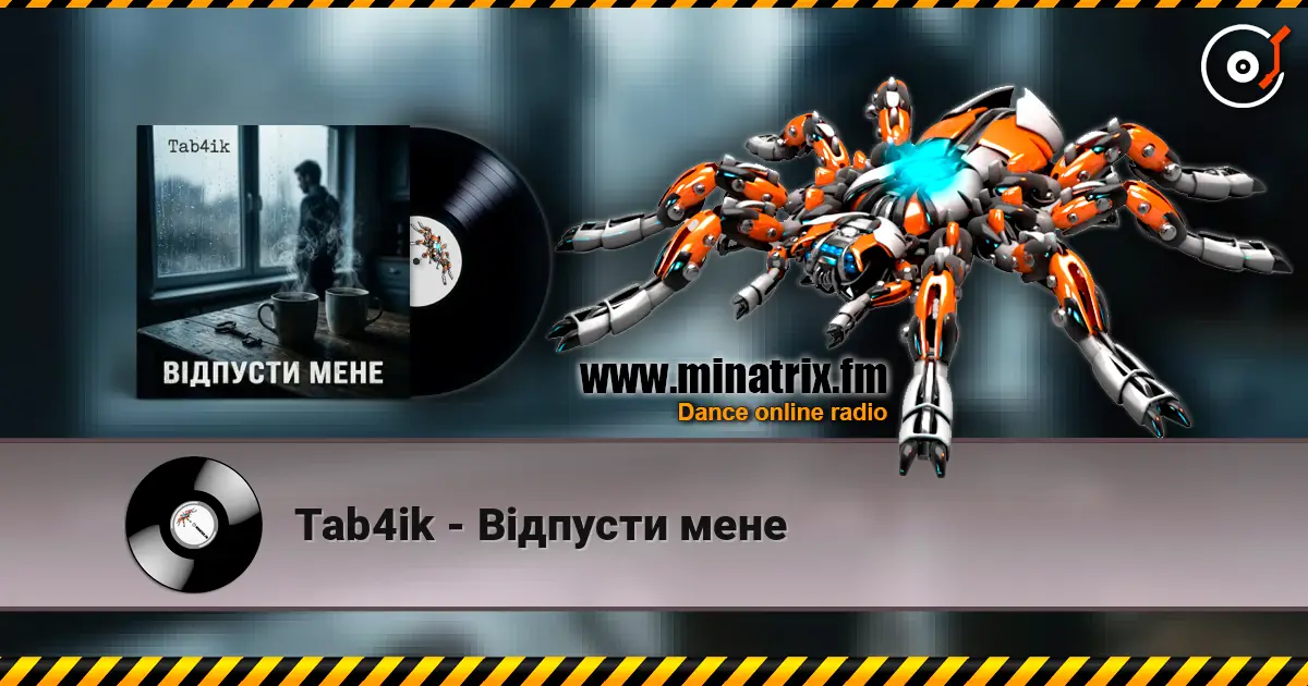Tab4ik - Відпусти мене listen online in high quality | Minatrix.FM
