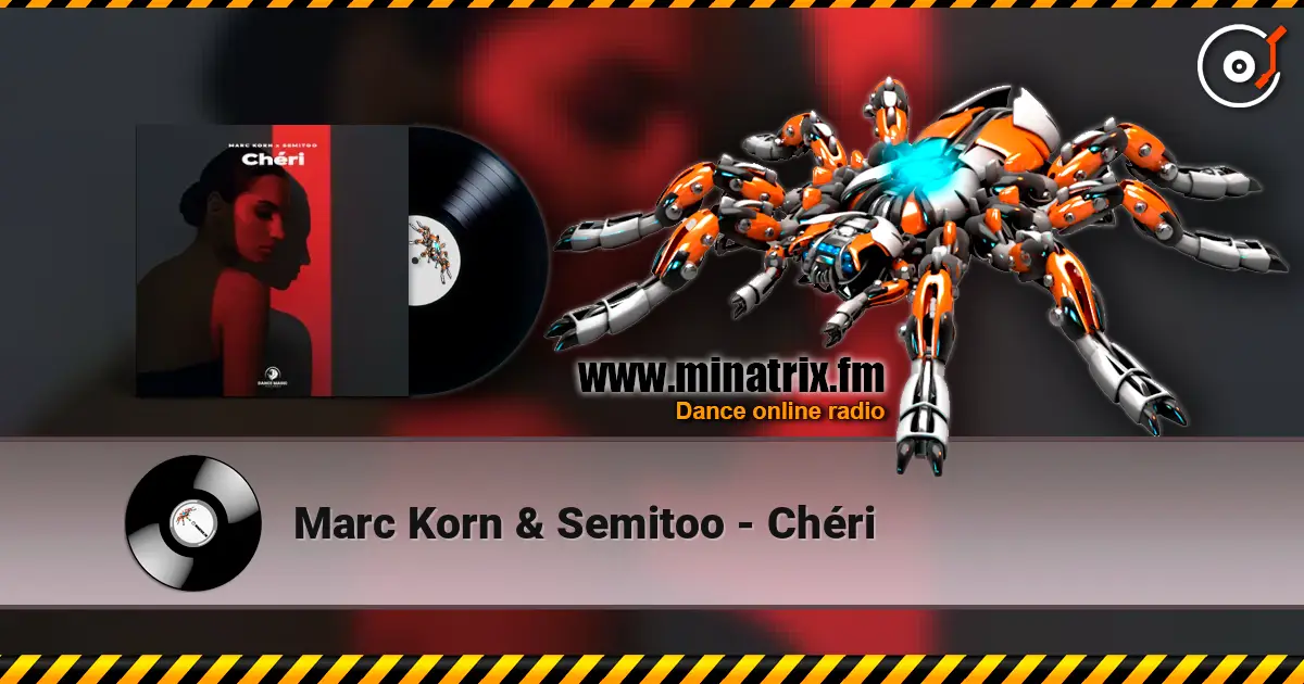Marc Korn & Semitoo - Chéri listen online in high quality | Minatrix.FM