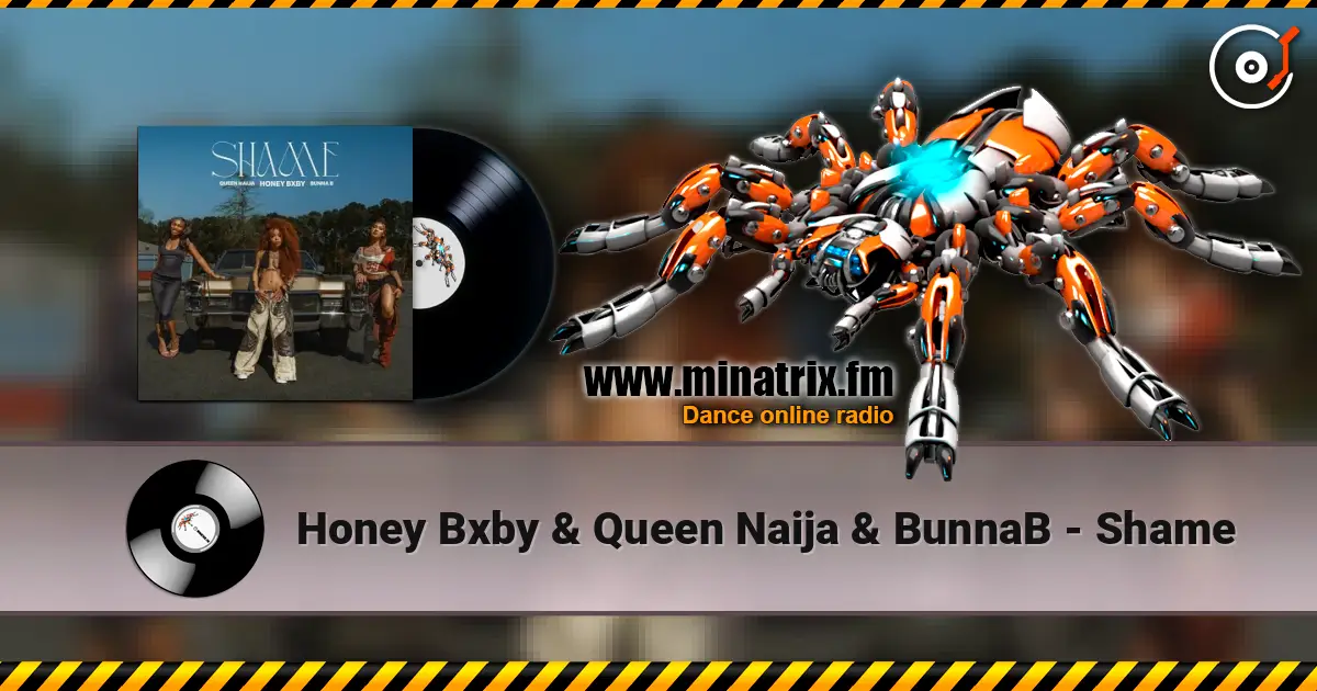 Honey Bxby & Queen Naija & BunnaB - Shame listen online in high quality | Minatrix.FM