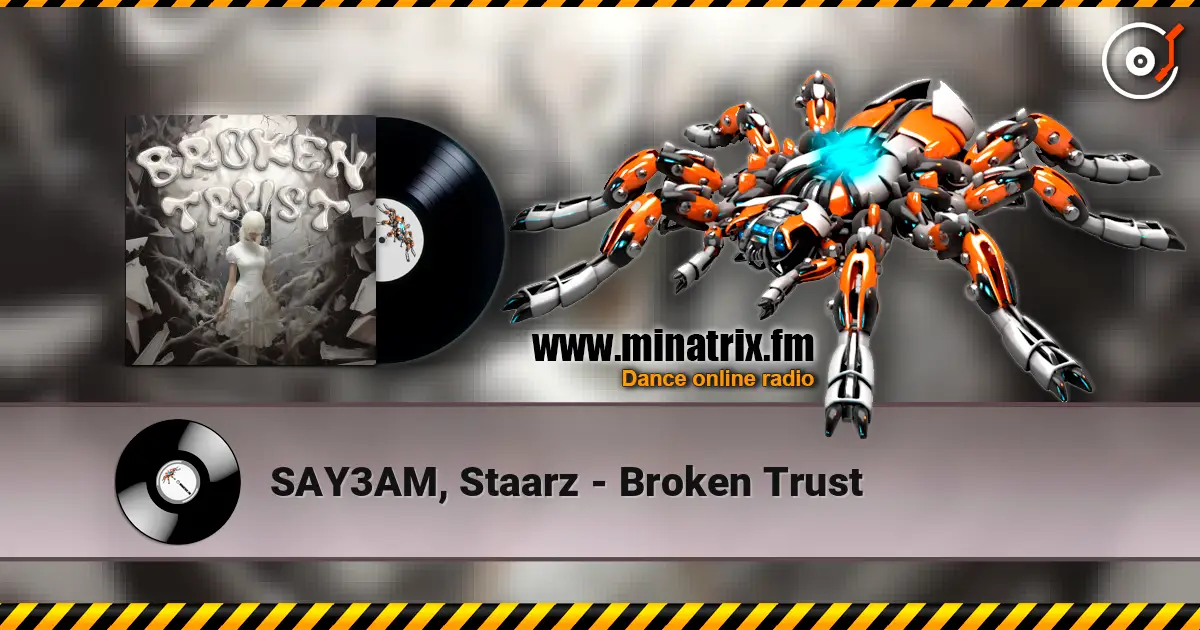 SAY3AM, Staarz - Broken Trust listen online in high quality | Minatrix.FM