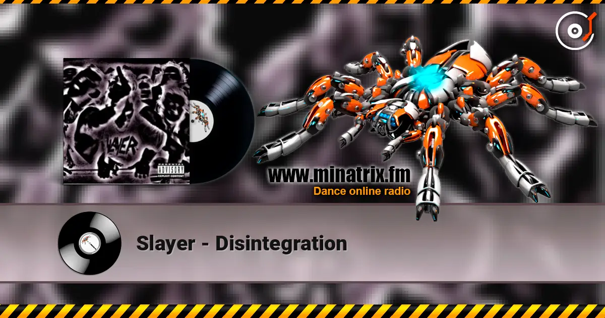 Slayer - Disintegration listen online in high quality | Minatrix.FM