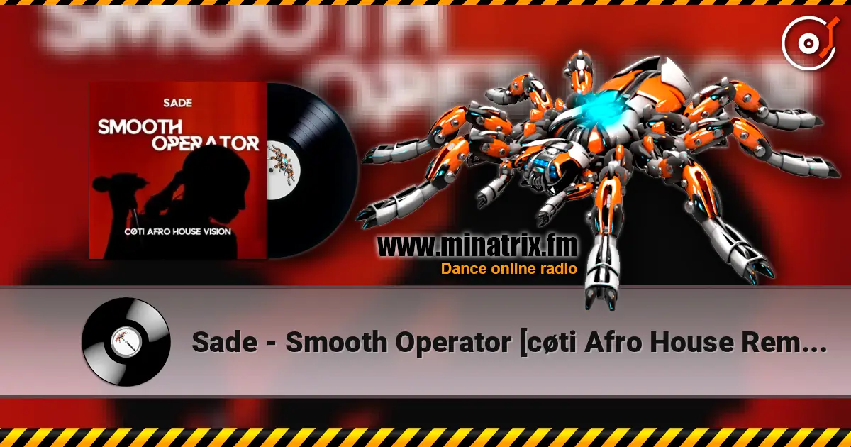 Sade - Smooth Operator [cøti Afro House Remix] listen online in high quality | Minatrix.FM