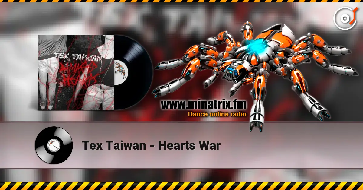 Tex Taiwan - Hearts War listen online in high quality | Minatrix.FM