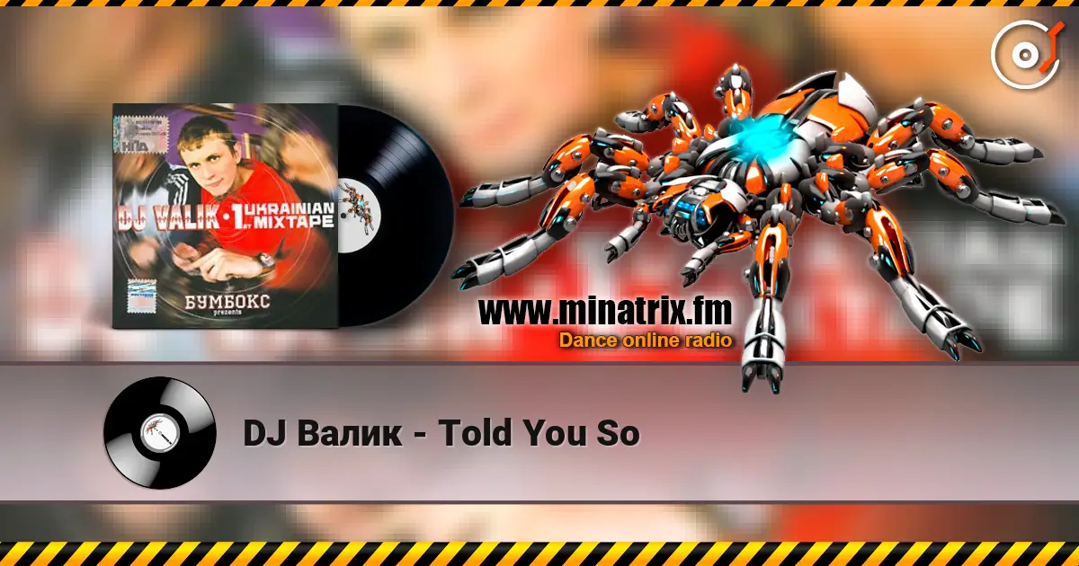 DJ Валик - Told You So listen online in high quality | Minatrix.FM