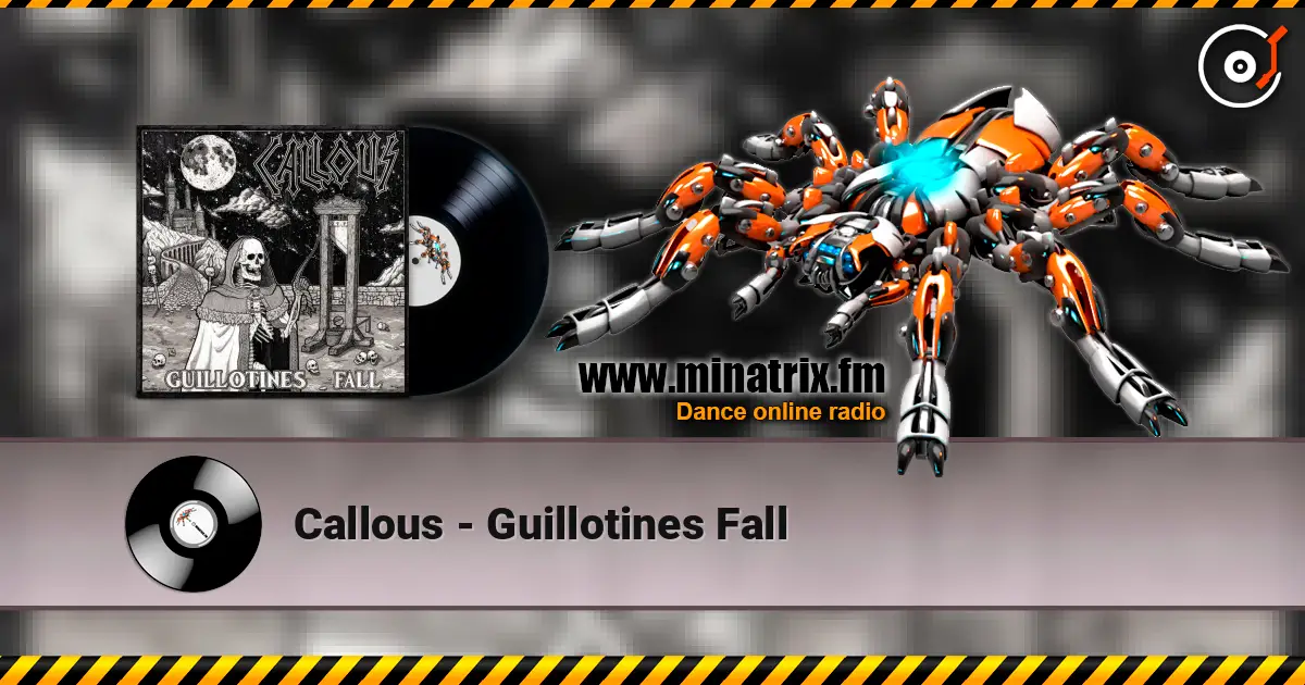 Callous - Guillotines Fall listen online in high quality | Minatrix.FM