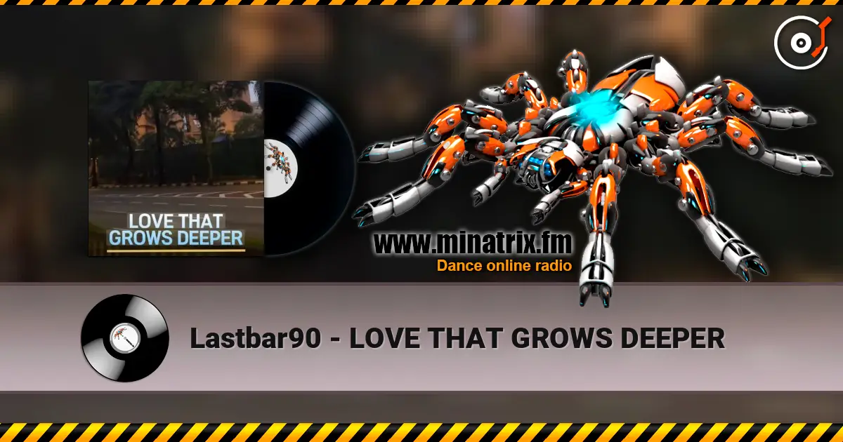 Lastbar90 - LOVE THAT GROWS DEEPER listen online in high quality | Minatrix.FM