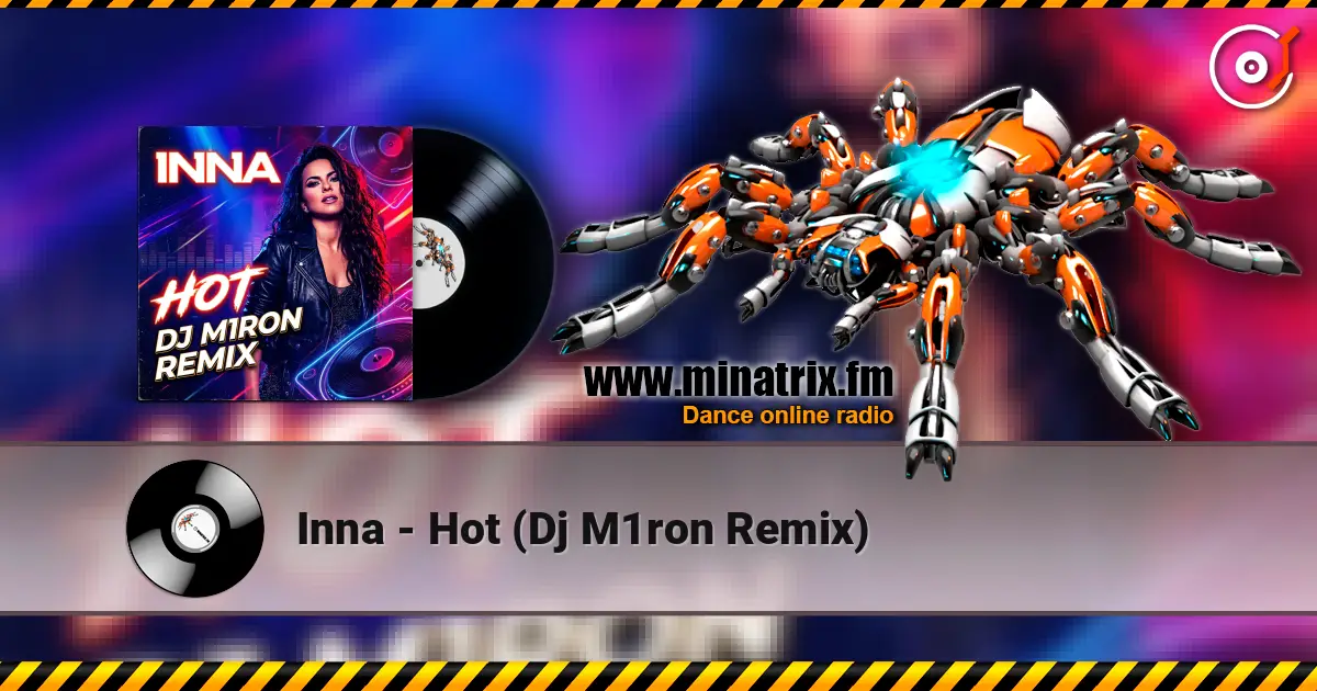 Inna - Hot (Dj M1ron Remix) listen online in high quality | Minatrix.FM