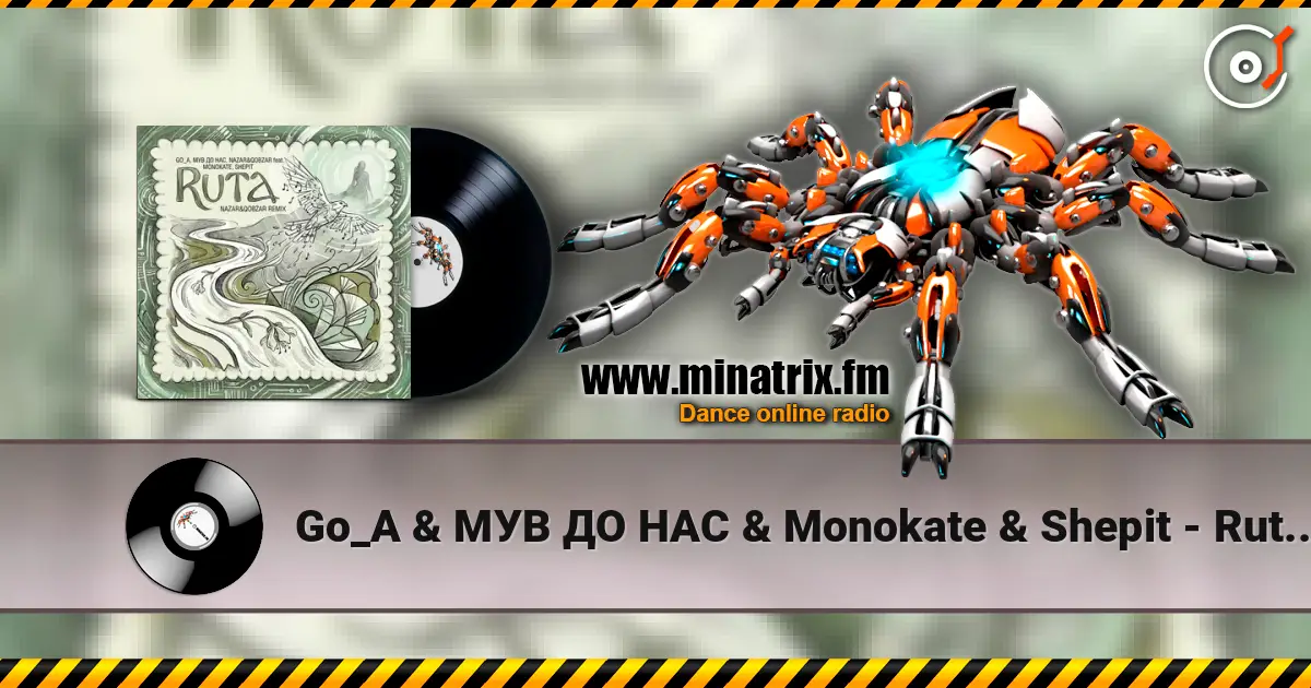 Go_A & МУВ ДО НАС & Monokate & Shepit - Ruta (Nazar&Qobzar remix) listen online in high quality | Minatrix.FM