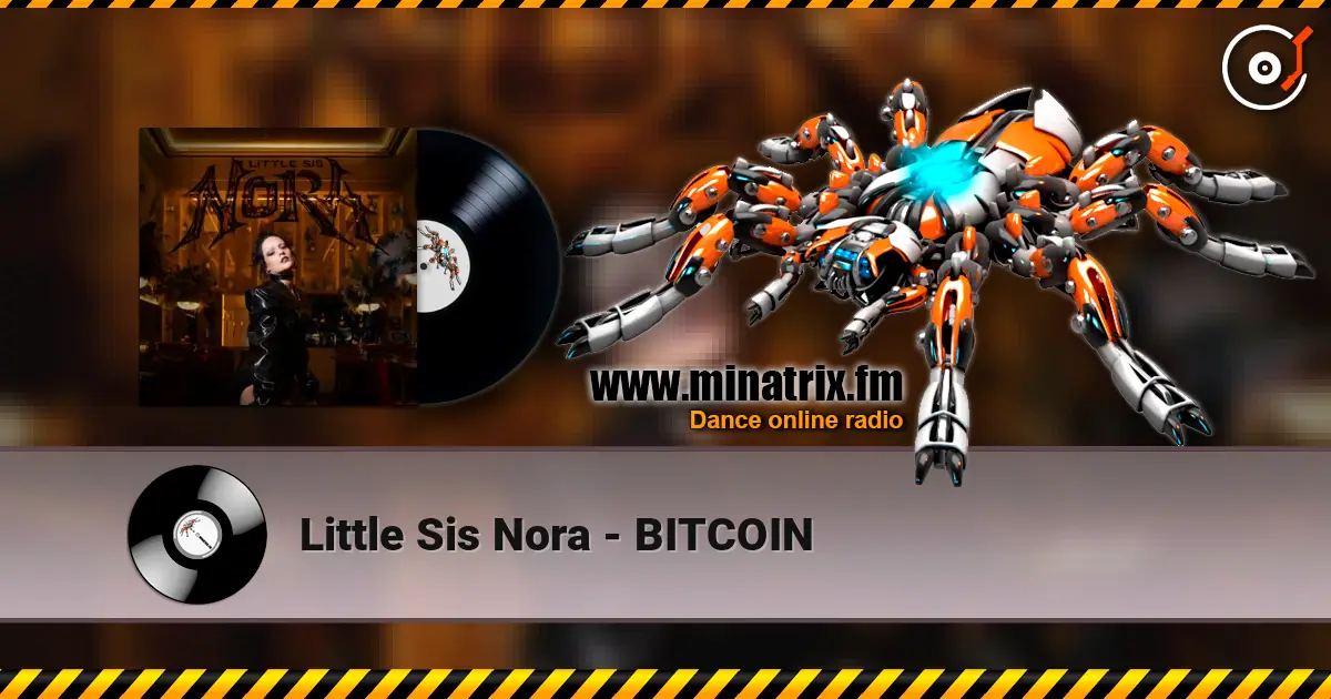 Little Sis Nora - BITCOIN listen online in high quality | Minatrix.FM