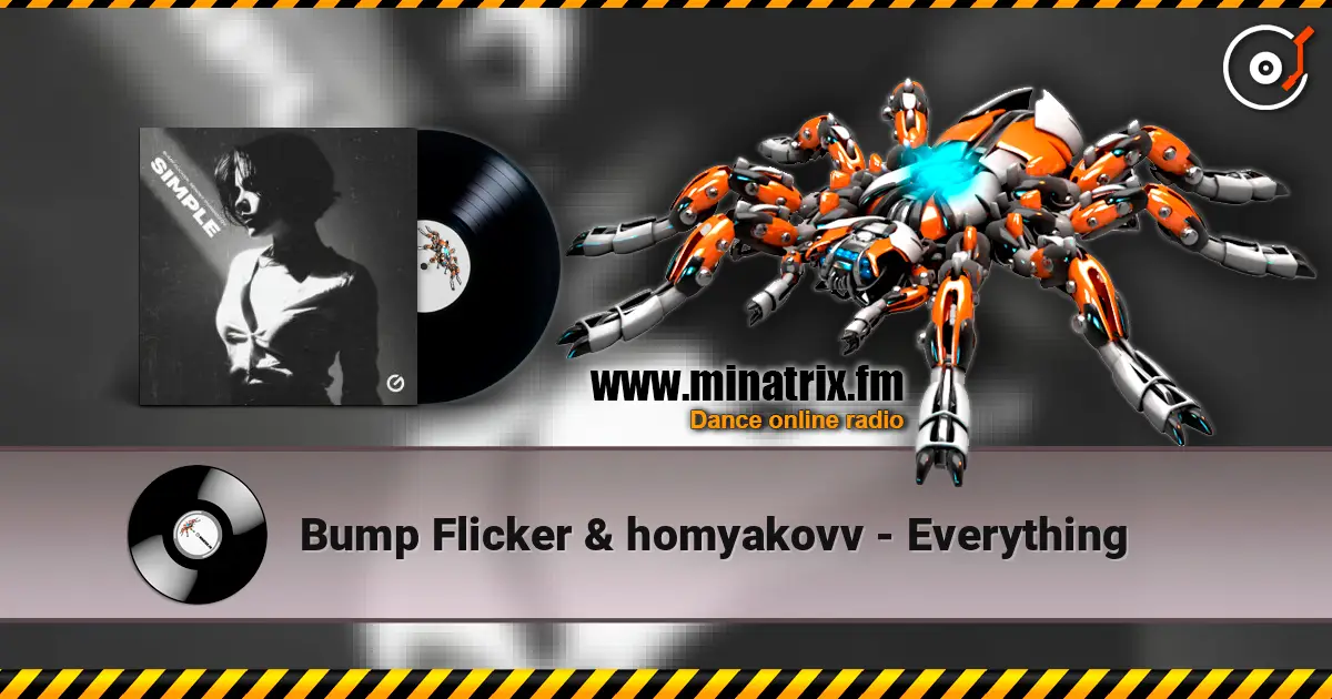 Bump Flicker & homyakovv - Everything listen online in high quality | Minatrix.FM