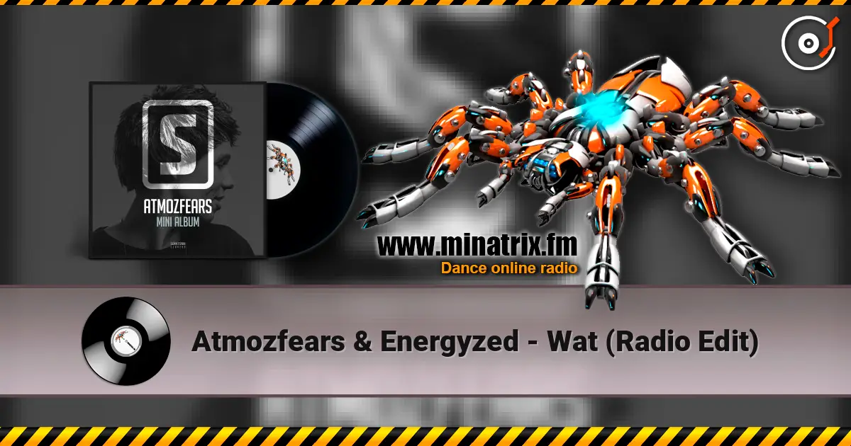 Atmozfears & Energyzed - Wat (Radio Edit) listen online in high quality | Minatrix.FM