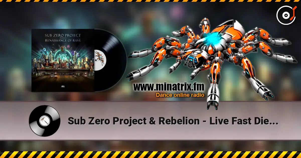 Sub Zero Project & Rebelion - Live Fast Die Young listen online in high quality | Minatrix.FM