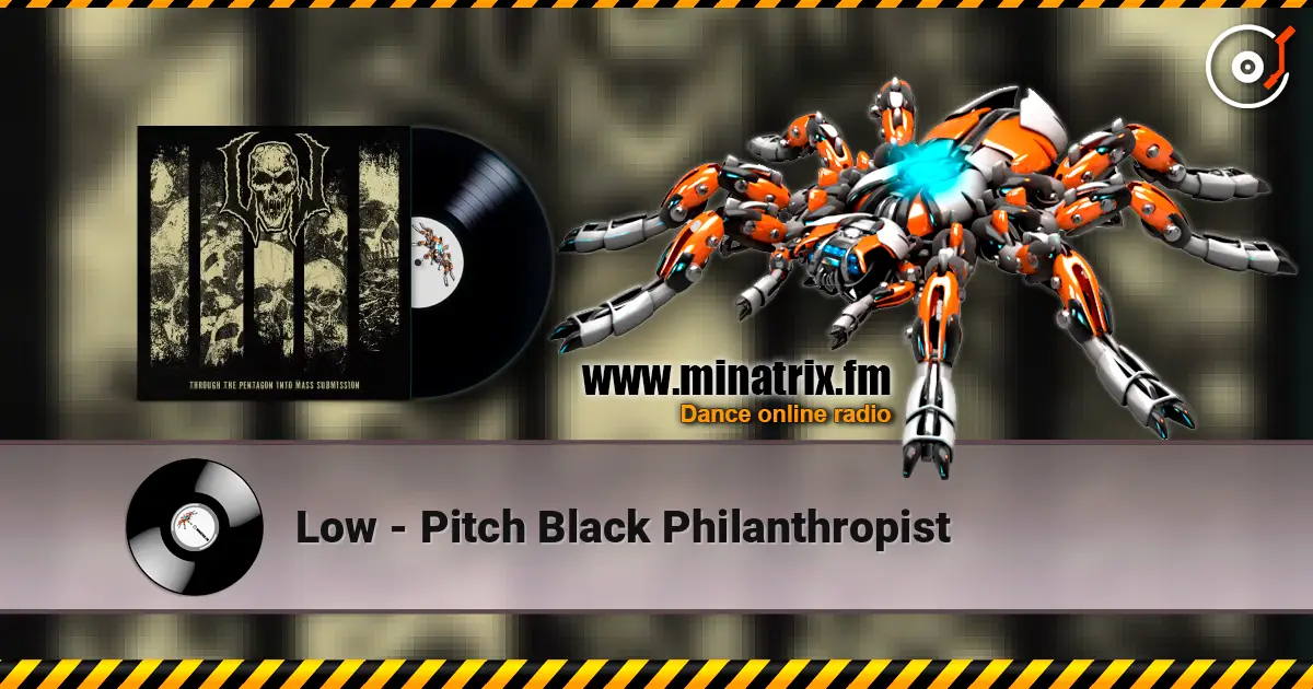 Low - Pitch Black Philanthropist listen online in high quality | Minatrix.FM